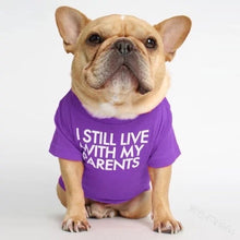 Load image into Gallery viewer, Pet T-Shirt with Print “I STILL LIVE WITH MY PARENTS”