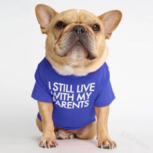 Load image into Gallery viewer, Pet T-Shirt with Print “I STILL LIVE WITH MY PARENTS”