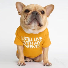 Load image into Gallery viewer, Pet T-Shirt with Print “I STILL LIVE WITH MY PARENTS”